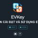EVKey là gì? Hướng dẫn cài đặt và sử dụng EVKey 2023