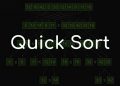 Quick Sort – Thuật toán sắp xếp đột phá trong thế kỉ XX